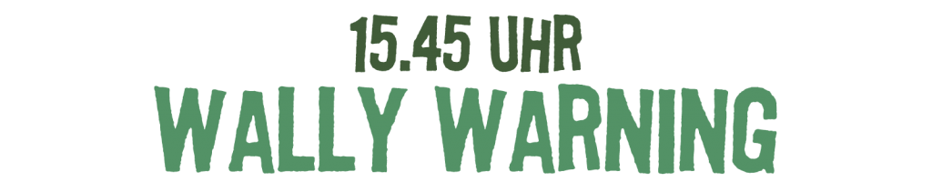 15.45 Uhr Wally Warning