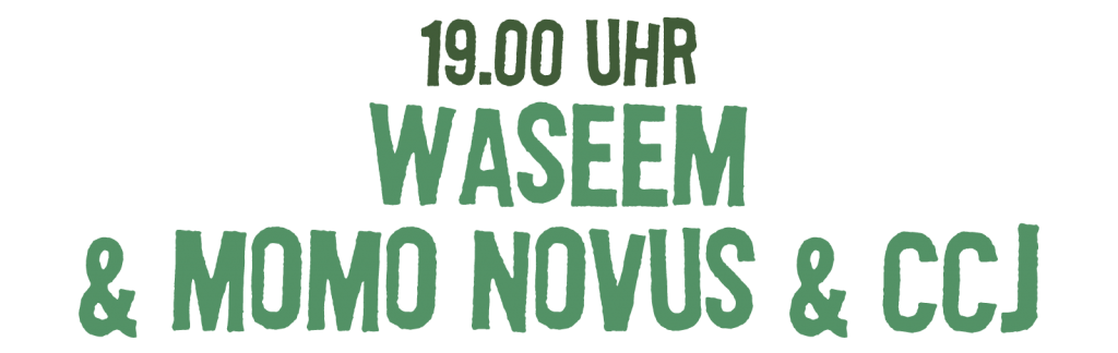 19 Uhr Waseem & Momo Novus & CCJ