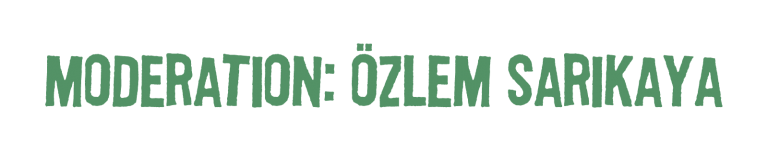 Moderation: Özlem Sarikaya